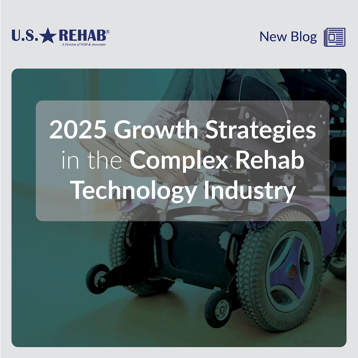 2025 Growth Strategies in the Complex Rehab Technology Industry thumbnail